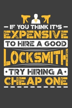 If You Think It's Expensive To Hire A Good Locksmith Try Hiring A Cheap One: Personal Planner 24 month 100 page 6 x 9 Dated Calendar Notebook For 2020-2021 Academic Year