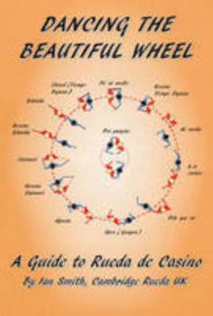 Hardcover Dancing the Beautiful Wheel - A Guide to Rueda de Casino Book