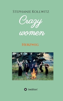 Hardcover Crazy women - Herzweg [German] Book