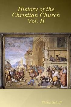 History of the Christian Church: Ante-Nicene Christianity, A.D. 100-325 (Vol. 2) - Book  of the History of the Christian Church