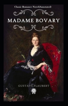 Paperback Madame Bovary-Classic Romance Novel(Annotated) Book