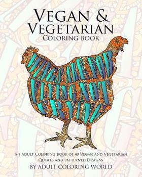 Paperback Vegan & Vegetarian Coloring Book: An Adult Coloring Book of 40 Vegan and Vegetarian Quotes and Patterned Designs Book