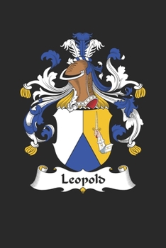 Leopold: Leopold Coat of Arms and Family Crest Notebook Journal (6 x 9 - 100 pages)