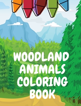 Paperback Woodland Animals Coloring Book: Wonderful Animals Delightful Fantasy Elements An Exotic Book