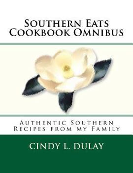 Paperback Southern Eats Cookbook Omnibus: Authentic Southern Recipes from my Family Book