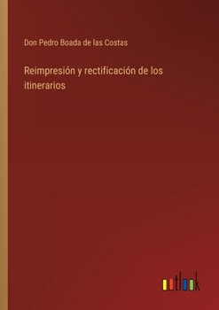 Paperback Reimpresión y rectificación de los itinerarios [Spanish] Book