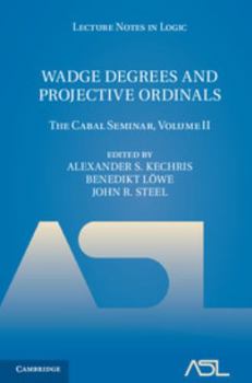 Wadge Degrees and Projective Ordinals: The Cabal Seminar, Volume II - Book  of the Lecture Notes in Logic