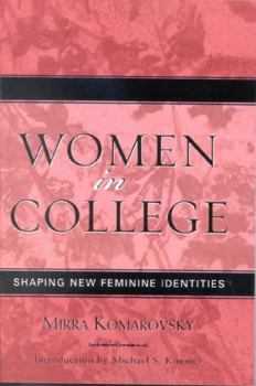 Paperback Women in College: Shaping New Feminine Identities Book