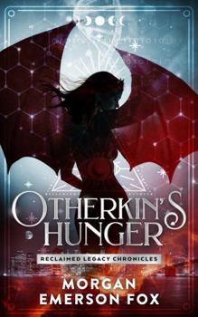 Hardcover Otherkin's Hunger: Book 1 of the Reclaimed Legacy Chronicles Book