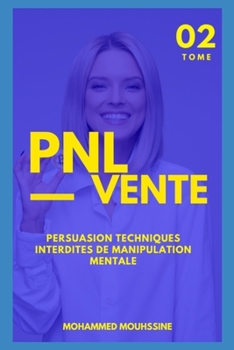 Paperback Persuasion: Techniques Interdites de Manipulation Mentale [French] [Large Print] Book