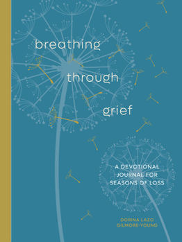 Paperback Breathing Through Grief: A Devotional Journal for Seasons of Loss Book