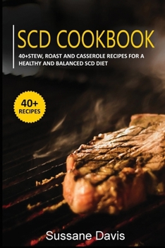 Paperback Scd Cookbook: 40+ Stew, Roast and Casserole recipes for a healthy and balanced SCD diet Book
