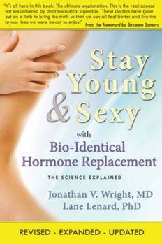 Paperback Stay Young & Sexy with Bio-Identical Hormone Replacement: The Science Explained Book