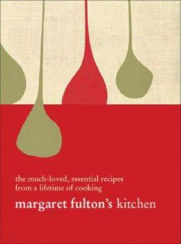 Hardcover Margaret Fulton's Kitchen: The Much-Loved, Essential Recipes from a Lifetime of Cooking Book