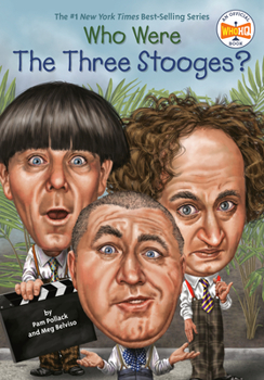 Who Were The Three Stooges? - Book  of the Who Was . . . ? Series