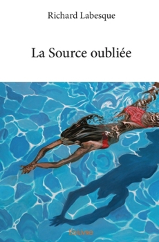 Paperback La Source oubliée [French] Book