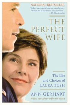 Paperback The Perfect Wife: The Life and Choices of Laura Bush Book
