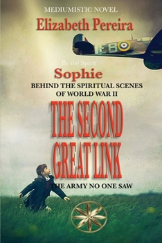 The Second Great Link: Behind the Spiritual Scenes of World War II: Behind the Scenes of World War II