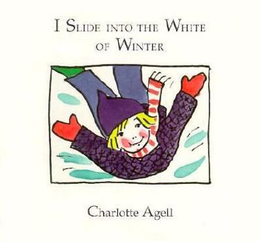 Hardcover I Slide Into the White of Winter Book