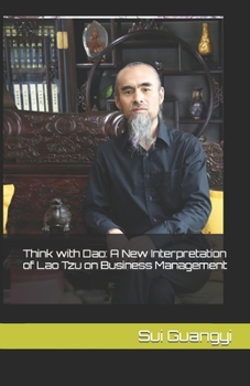 Paperback Think with Dao: A New Interpretation of Lao Tzu on Business Management Book