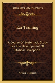 Paperback Ear Training: A Course Of Systematic Study For The Development Of Musical Perception Book