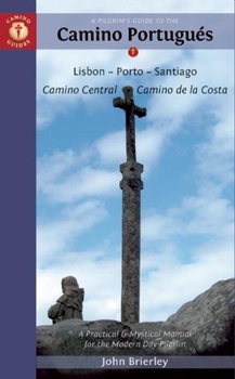 Paperback A Pilgrim's Guide to the Camino Portugués: Lisbon - Porto - Santiago (Camino Guides) Book
