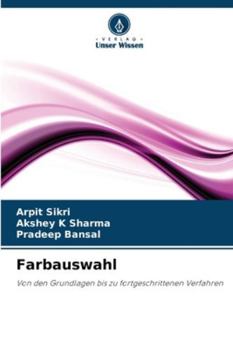 Farbauswahl: Von den Grundlagen bis zu fortgeschrittenen Verfahren (German Edition)