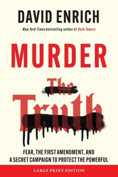 Paperback Murder the Truth: Fear, the First Amendment, and a Secret Campaign to Protect the Powerful [Large Print] Book