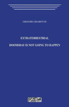 Paperback Extraterrestrial. Doomsday Is Not Going to Happen. Book