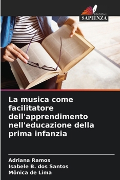 Paperback La musica come facilitatore dell'apprendimento nell'educazione della prima infanzia [Italian] Book
