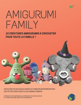 Paperback Amigurumi family: 15 créatures et animaux à crocheter [French] Book