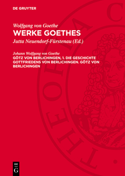 Götz Von Berlichingen, 1. Die Geschichte Gottfriedens Von Berlichingen. Götz Von Berlichingen: (Paralleldruck)