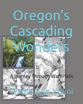 Paperback Oregon's Cascading Wonders: Oregon's Covered Bridges & Waterfalls Book