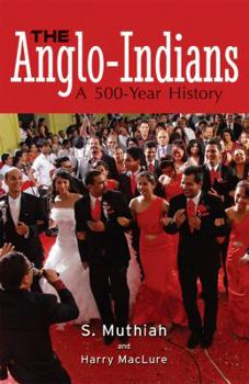 Paperback The Anglo-Indians: A 500-Year History Book