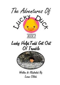 Paperback Adventures With Lucky Duck Book 3: Lucky Duck Helps Todd Book