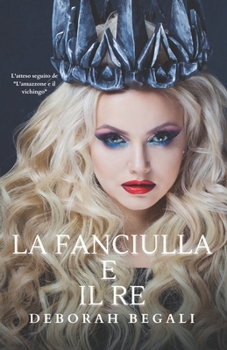 Paperback La fanciulla e il re [Italian] Book