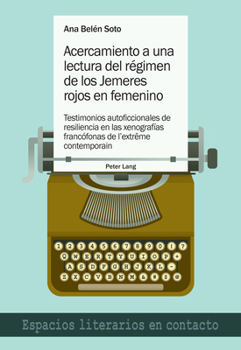 Acercamiento a una lectura del régimen de los Jemeres rojos en femenino: Testimonios autoficcionales de resiliencia en las xenografías francófonas de ... literarios en contacto) (Spanish Edition)