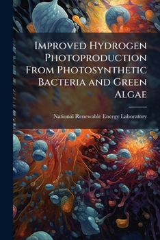 Paperback Improved Hydrogen Photoproduction From Photosynthetic Bacteria and Green Algae Book