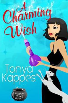 A Charming Wish - Book #3 of the Magical Cures Mystery