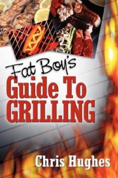 Paperback Fat Boy's Guide to Grilling Book
