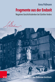 Hardcover Fragmente Aus Der Endzeit: Negatives Geschichtsdenken Bei Gunther Anders [German] Book
