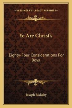 Paperback Ye Are Christ's: Eighty-Four Considerations For Boys Book