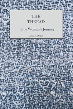 Paperback The Thread: One Women's Journey Book