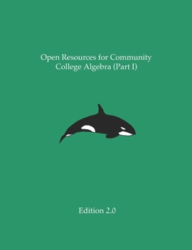 Paperback Open Resources for Community College Algebra (Part I) Book