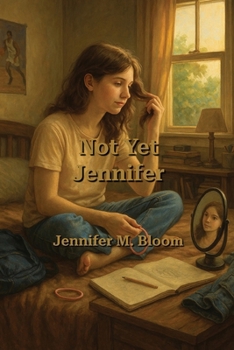 Not Yet Jennifer: Becoming Jennifer Book One