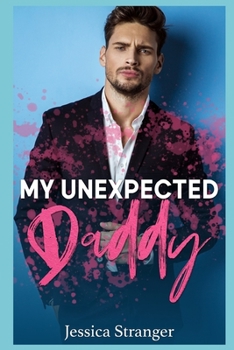 Paperback My Unexpected Daddy: More Than Chance Would Bring This Naughty Girl to Her Perfect Daddy Book