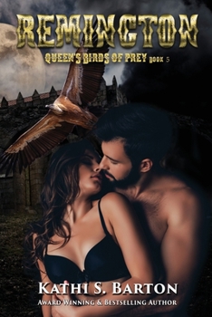 Remington: Queen’s Birds of Prey: Paranormal Shape Shifter Romance - Book #5 of the Queen’s Birds of Prey