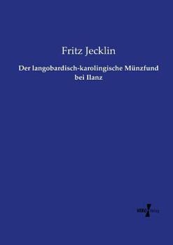 Paperback Der langobardisch-karolingische Münzfund bei Ilanz [German] Book