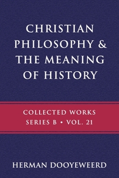 Paperback Christian Philosophy & the Meaning of History Book