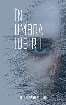 Paperback În umbra iubirii [Romanian] Book